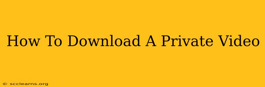 How To Download A Private Video