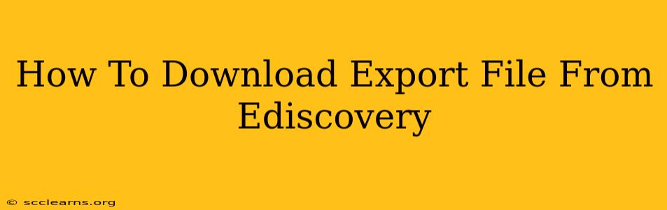 How To Download Export File From Ediscovery