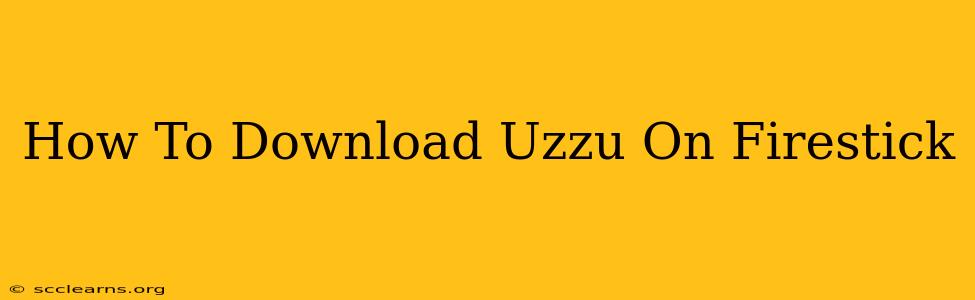 How To Download Uzzu On Firestick