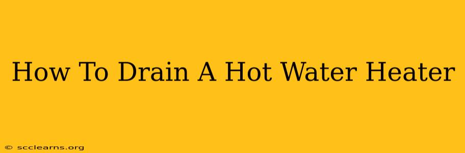 How To Drain A Hot Water Heater