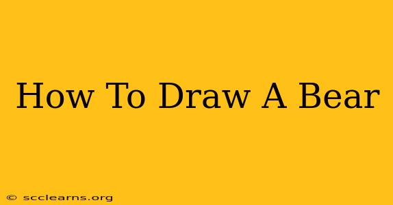 How To Draw A Bear