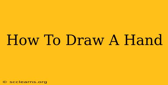 How To Draw A Hand