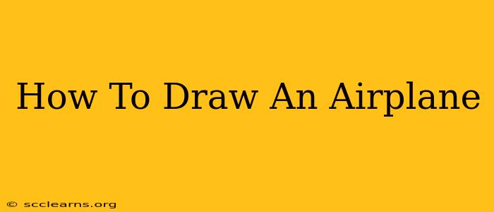 How To Draw An Airplane