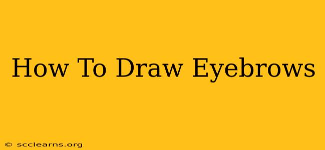 How To Draw Eyebrows