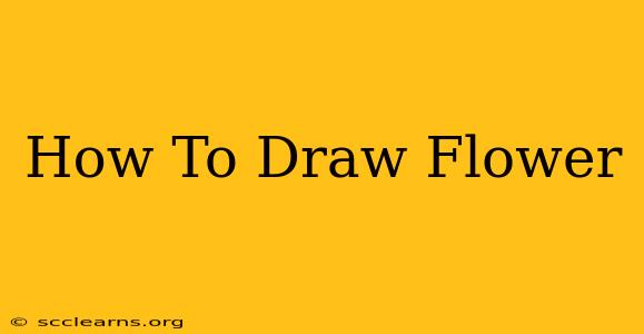 How To Draw Flower