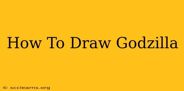 How To Draw Godzilla