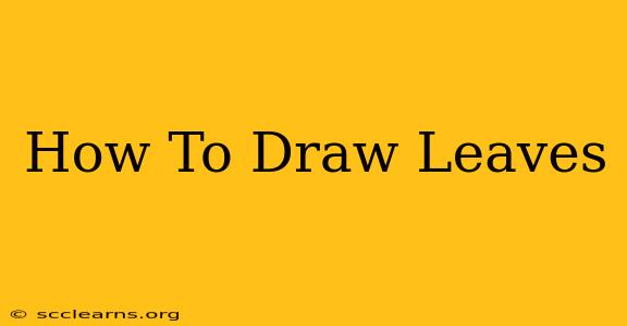 How To Draw Leaves