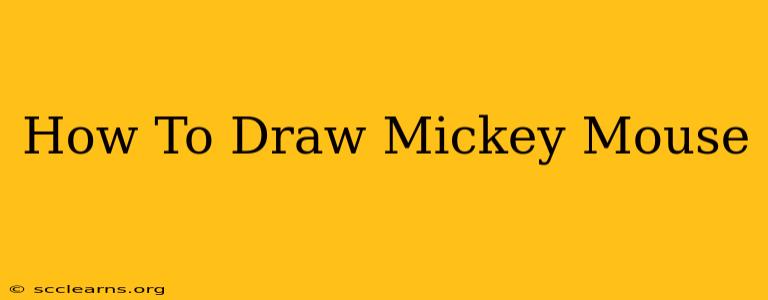 How To Draw Mickey Mouse