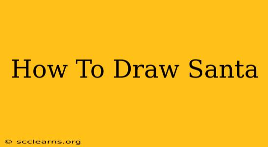 How To Draw Santa