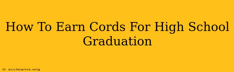 How To Earn Cords For High School Graduation