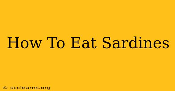 How To Eat Sardines