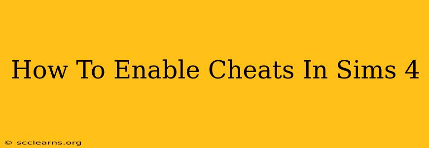 How To Enable Cheats In Sims 4