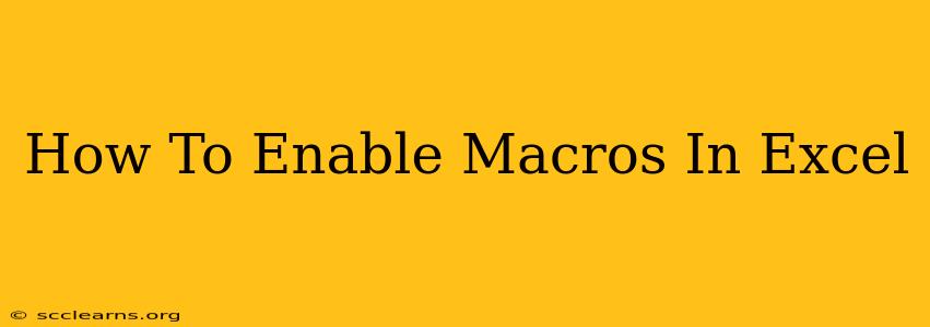 How To Enable Macros In Excel