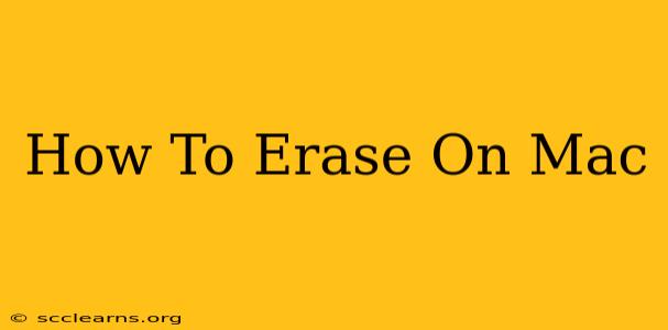 How To Erase On Mac