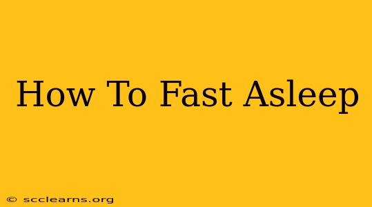 How To Fast Asleep