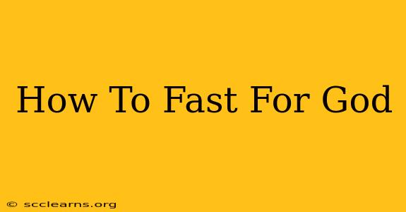 How To Fast For God