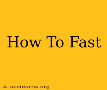 How To Fast