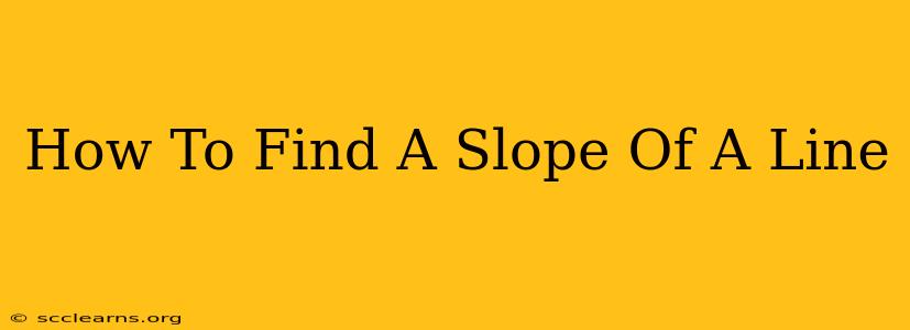 How To Find A Slope Of A Line