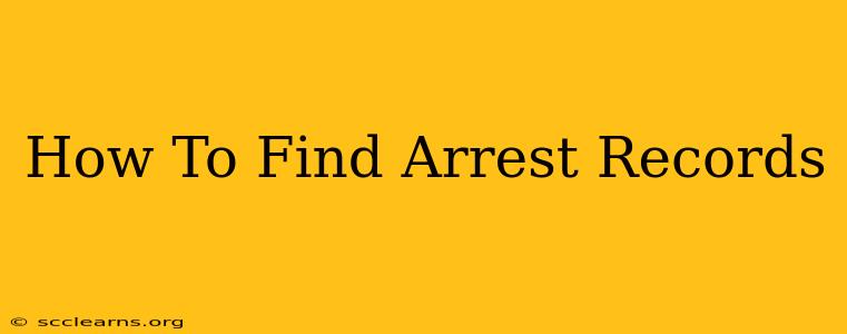 How To Find Arrest Records