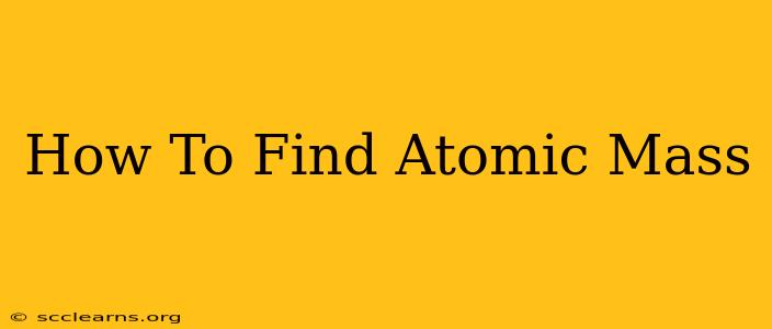 How To Find Atomic Mass