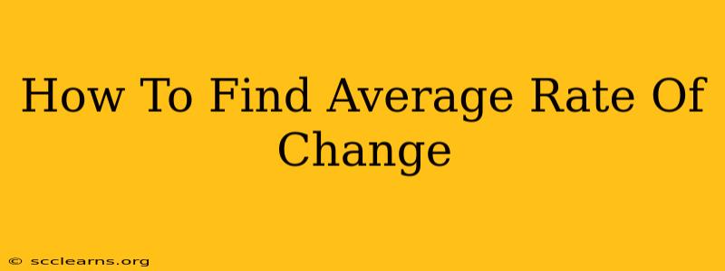 How To Find Average Rate Of Change