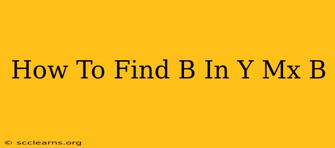 How To Find B In Y Mx B