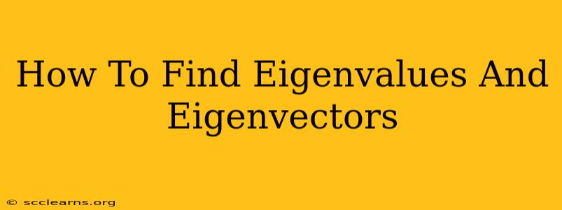 How To Find Eigenvalues And Eigenvectors