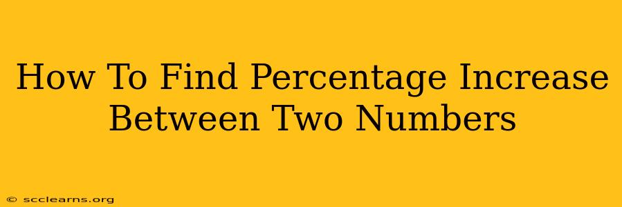 How To Find Percentage Increase Between Two Numbers