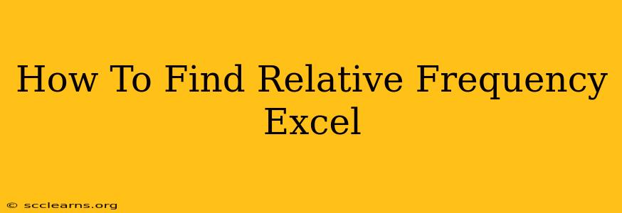 How To Find Relative Frequency Excel