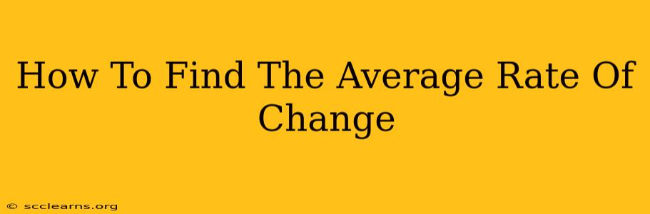 How To Find The Average Rate Of Change