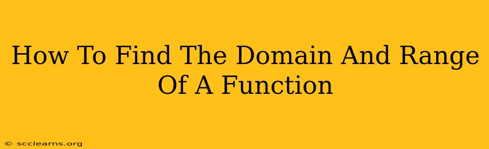 How To Find The Domain And Range Of A Function