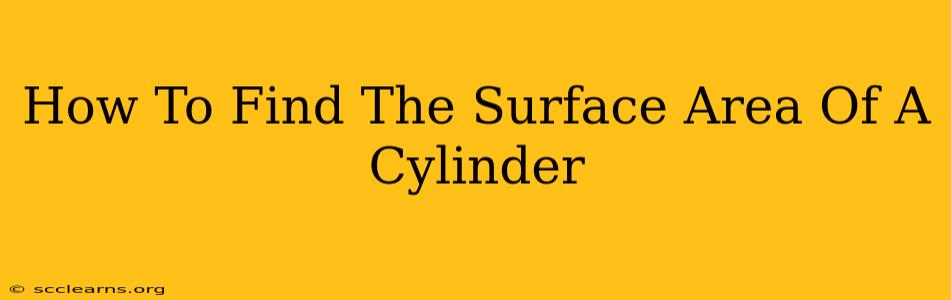 How To Find The Surface Area Of A Cylinder