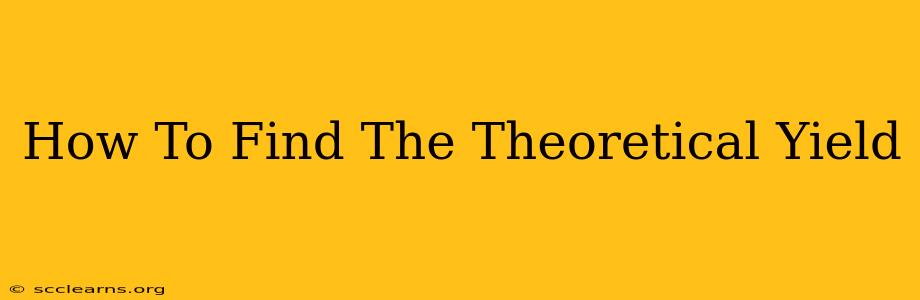 How To Find The Theoretical Yield