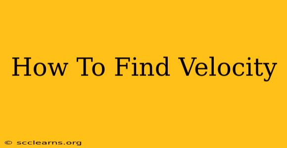 How To Find Velocity