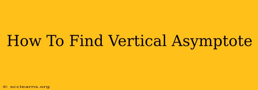 How To Find Vertical Asymptote