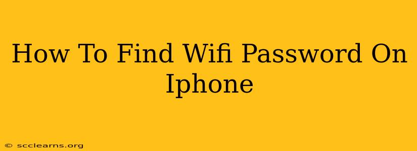 How To Find Wifi Password On Iphone