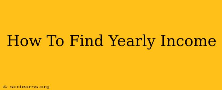 How To Find Yearly Income