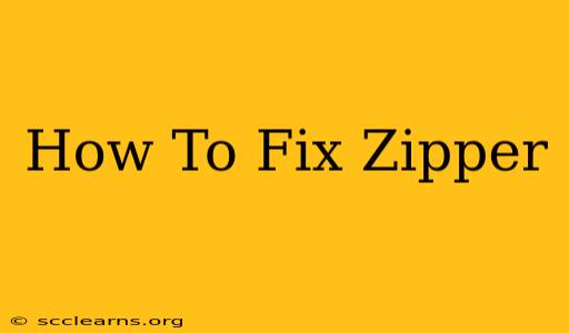 How To Fix Zipper