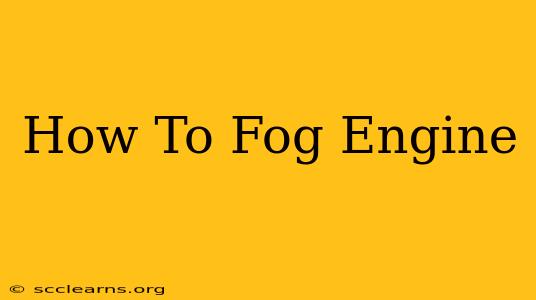 How To Fog Engine