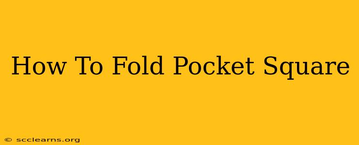 How To Fold Pocket Square