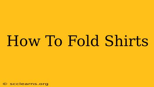 How To Fold Shirts