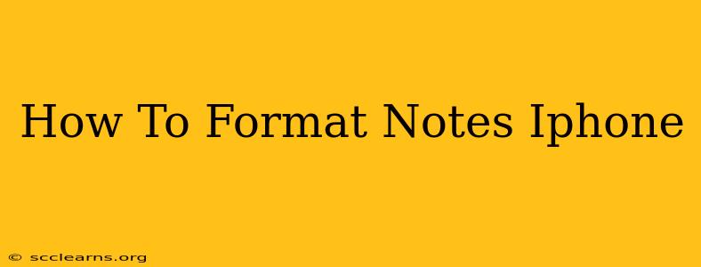 How To Format Notes Iphone