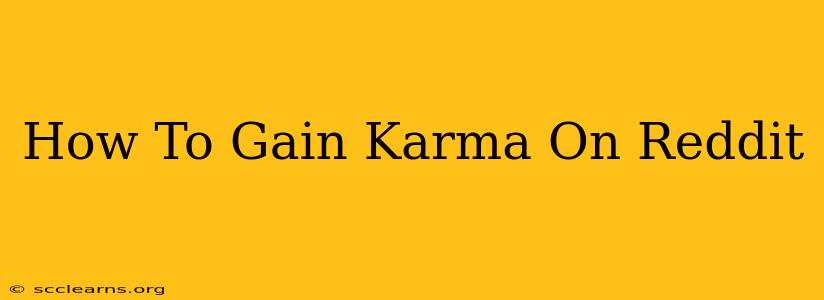 How To Gain Karma On Reddit