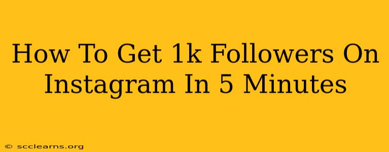 How To Get 1k Followers On Instagram In 5 Minutes