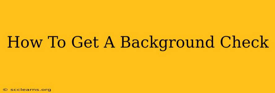 How To Get A Background Check