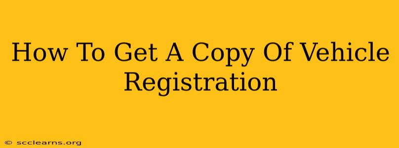 How To Get A Copy Of Vehicle Registration