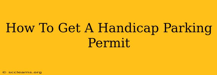 How To Get A Handicap Parking Permit