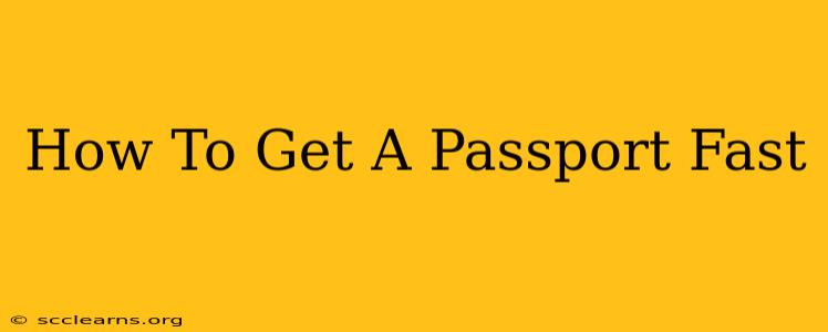 How To Get A Passport Fast