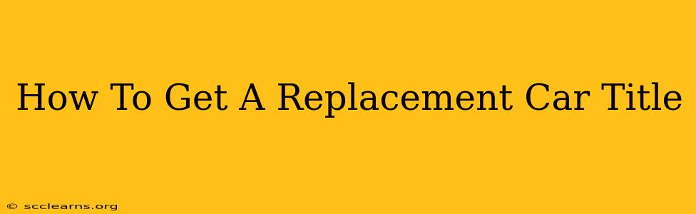 How To Get A Replacement Car Title