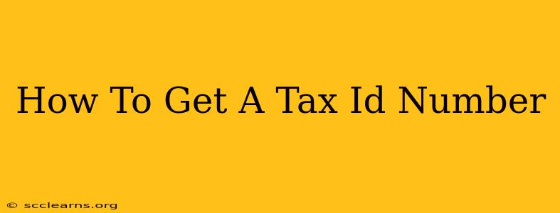 How To Get A Tax Id Number